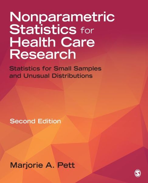 Cover for Pett, Marjorie (Marg) A. · Nonparametric Statistics for Health Care Research: Statistics for Small Samples and Unusual Distributions (Paperback Book) [2 Revised edition] (2015)