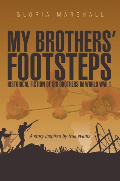 Cover for Gloria Marshall · My Brothers' Footsteps: Historical Fiction of Six Brothers in World War 1 (Paperback Book) (2014)