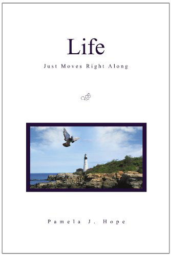 Cover for Pamela J Hope · Life Just Moves Right Along (Paperback Book) (2010)