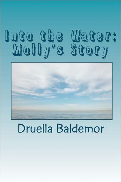 Cover for Druella Baldemor · Into the Water: Molly's Story (Pocketbok) (2011)
