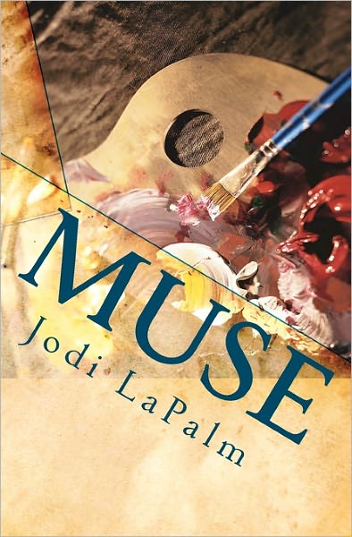 Cover for Jodi Lapalm · Muse: a Still Life Companion (Paperback Book) (2011)