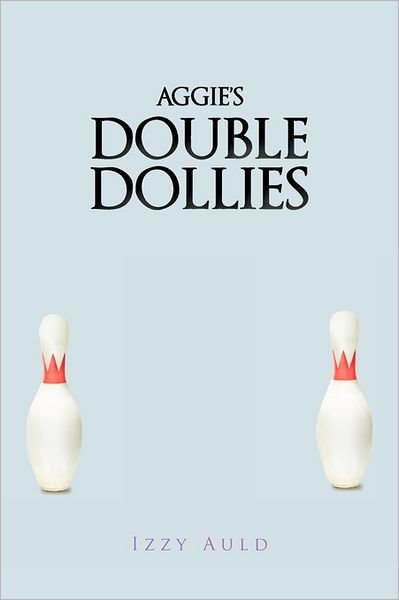 Cover for Izzy Auld · Aggie's Double Dollies (Paperback Bog) (2011)