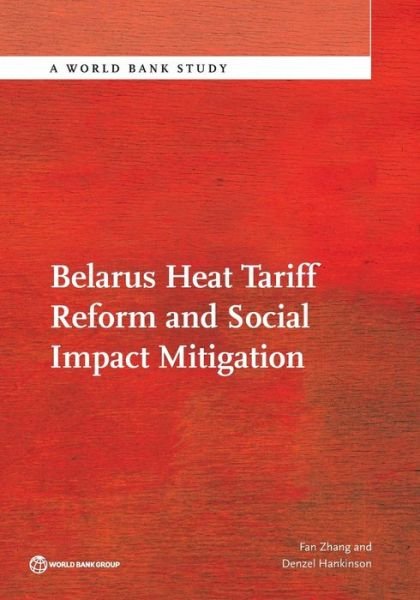 Cover for Fan Zhang · Belarus heat tariff reform and social impact mitigation - World Bank studies (Taschenbuch) (2015)