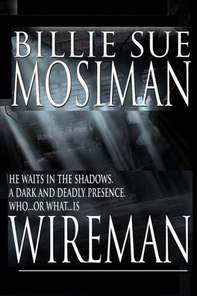 Cover for Billie Sue Mosiman · Wireman: a Novel of Suspense (Pocketbok) [Lrg edition] (2011)