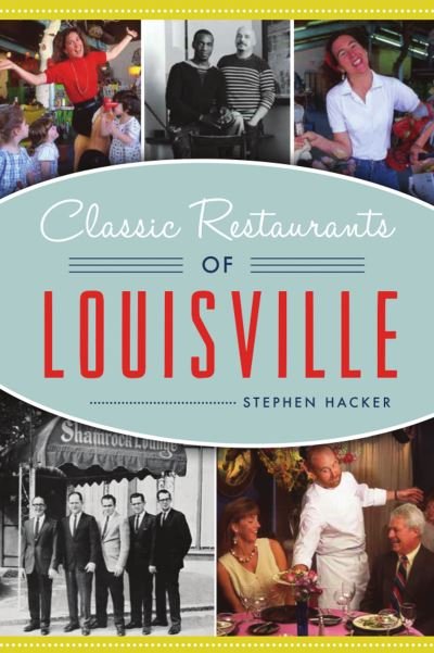 Cover for Stephen Hacker · Classic Restaurants of Louisville (Bok) (2020)