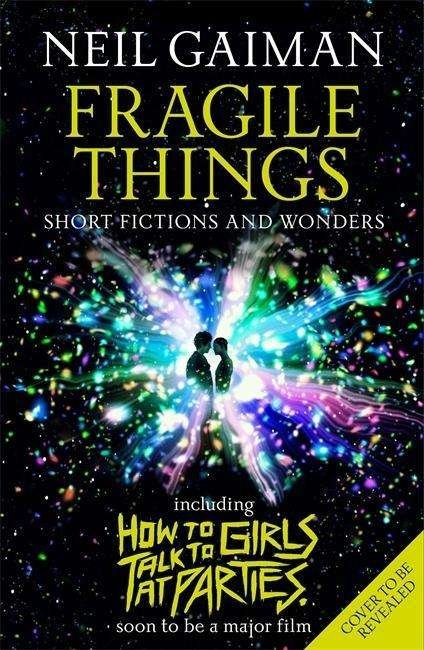 Fragile Things: includes How to Talk to Girls at Parties - Neil Gaiman - Livres - Headline Publishing Group - 9781472250964 - 3 mai 2018