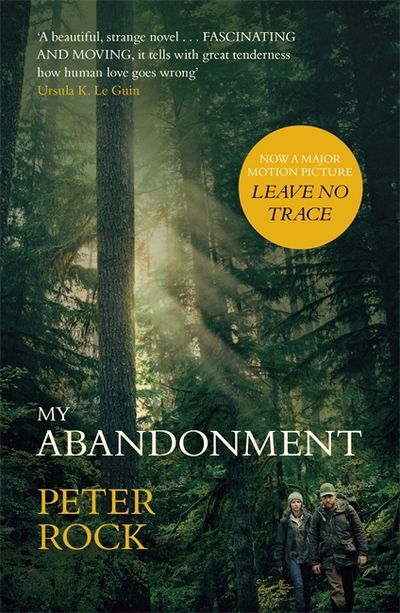 Cover for Rock, Peter, MD, FCCP, MBA · My Abandonment: Now a major film, ‘Leave No Trace', directed by Debra Granik ('Winter's Bone') (Paperback Book) (2018)