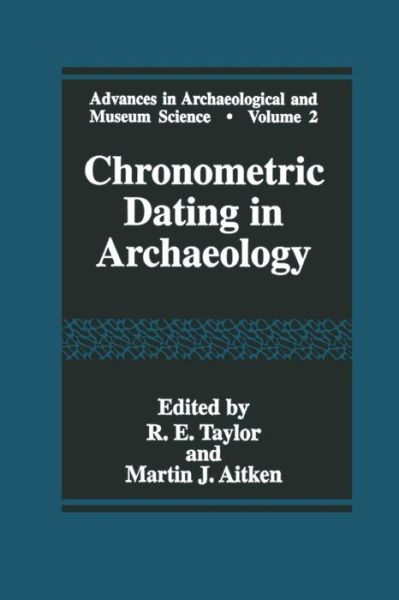 Cover for R E Taylor · Chronometric Dating in Archaeology - Advances in Archaeological and Museum Science (Paperback Book) [Softcover reprint of the original 1st ed. 1997 edition] (2013)