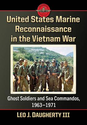 Cover for Daugherty, Leo J., III · United States Marine Reconnaissance in the Vietnam War: Ghost Soldiers and Sea Commandos, 1963-1971 (Paperback Book) (2024)