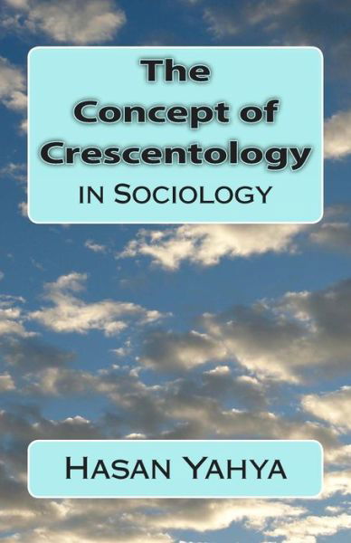 Cover for Hasan Yahya · The Concept of Crescentology: in Sociology (Paperback Book) (2012)