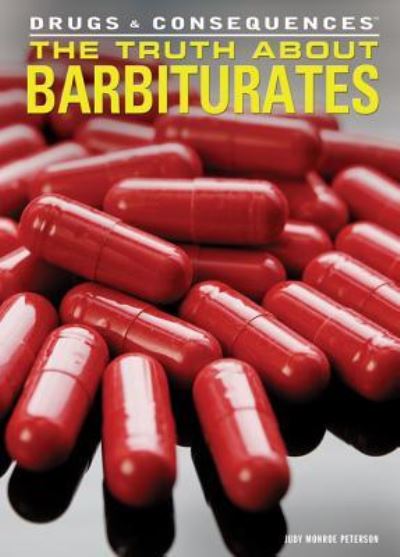 Cover for Judy Monroe Peterson · The truth about barbiturates (Book) [First edition. edition] (2013)