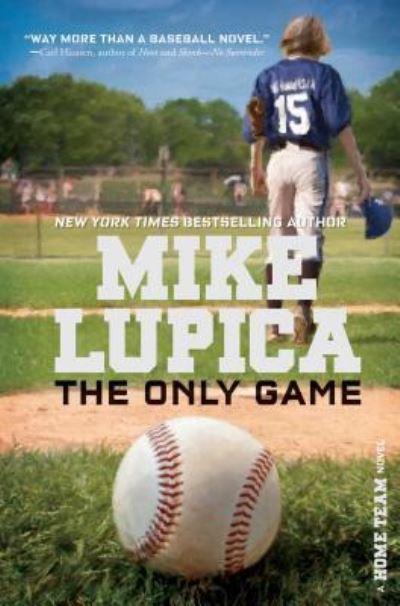 The only game - Mike Lupica - Książki -  - 9781481409964 - 12 stycznia 2016