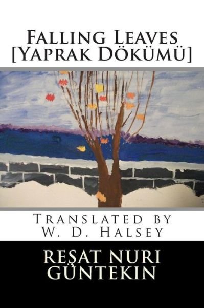 Cover for Resat Nuri Guntekin · Falling Leaves [yaprak Dokumu] (Taschenbuch) (2013)