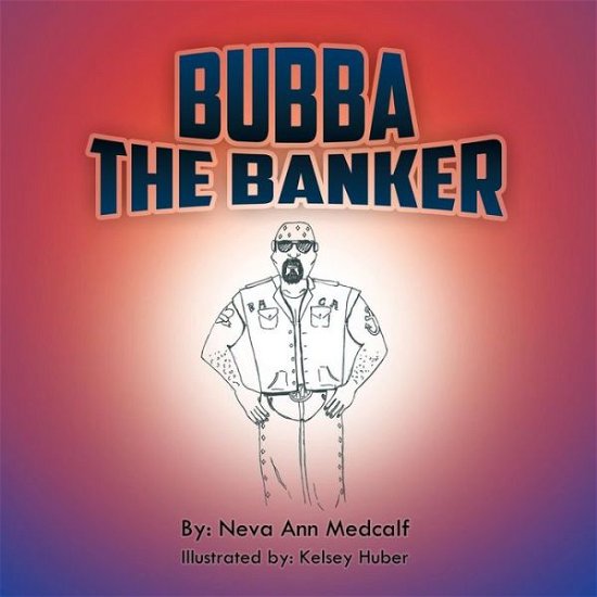 Cover for Neva Ann Medcalf · Bubba the Banker (Paperback Bog) (2013)
