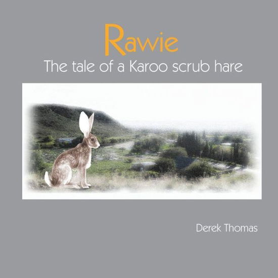 Cover for Derek Thomas · Rawie: the Tale of a Karoo Scrub Hare (Pocketbok) (2013)