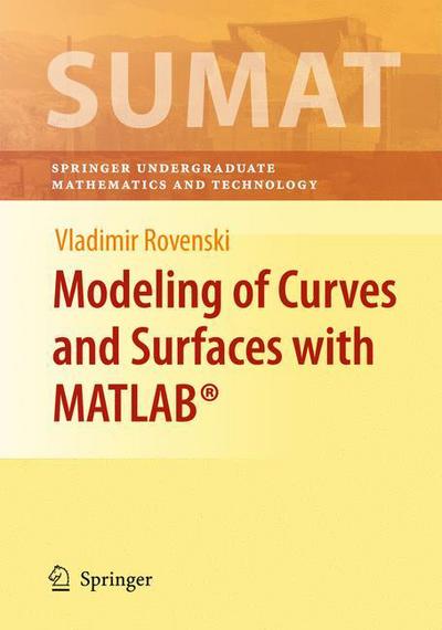 Cover for Vladimir Rovenski · Modeling of Curves and Surfaces with MATLAB (R) - Springer Undergraduate Texts in Mathematics and Technology (Paperback Book) [Softcover reprint of the original 1st ed. 2010 edition] (2016)