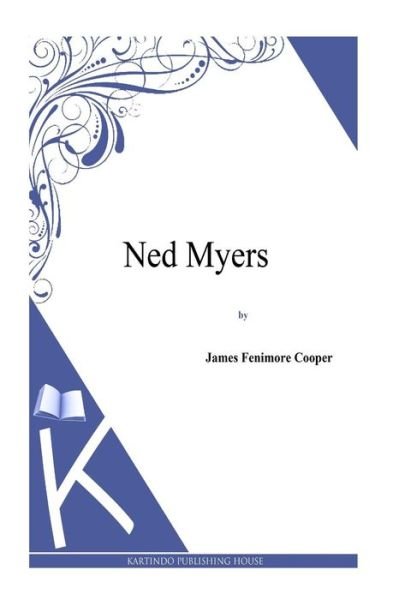 Cover for J Fenimore Cooper · Ned Myers (Paperback Book) (2013)