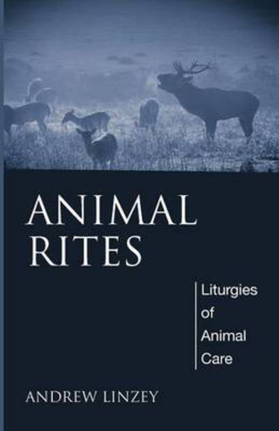Animal Rites - Andrew Linzey - Books - Wipf & Stock Publishers - 9781498230964 - June 23, 2015