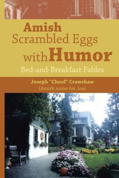 Cover for Joseph Chool Crawshaw · Amish Scrambled Eggs with Humor: Bed-and-breakfast Fables (Paperback Book) (2014)