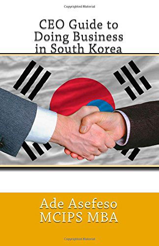 Cover for Ade Asefeso Mcips Mba · Ceo Guide to Doing Business in South Korea (Pocketbok) [Second edition] (2014)