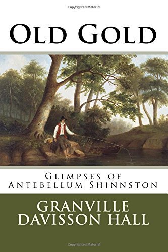 Cover for Granville Davisson Hall · Old Gold: Glimpses of Antebellum Shinnston (Paperback Book) (2014)