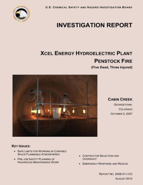 Cover for U S Chemical Safet Investigation Board · Investigation Report: Xcel Energy Hydroelectric Plant Penstock Fire (Pocketbok) (2014)