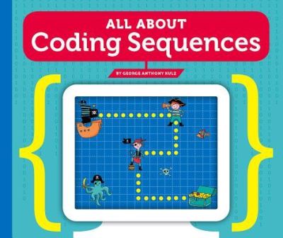 All about Coding Sequences - George Anthony Kulz - Books - Child's World - 9781503831964 - August 1, 2019