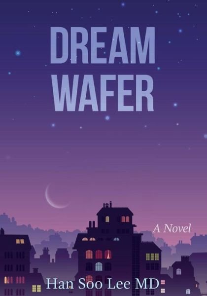 Cover for Han Soo Lee MD · Dream Wafer (Paperback Book) (2015)
