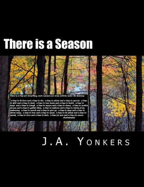 There is a Season: Gabe's World: Book Ix - J a Yonkers - Books - Createspace - 9781508625964 - February 28, 2015