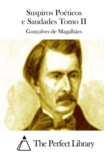Cover for Goncalves De Magalhaes · Suspiros Poeticos E Saudades Tomo II (Pocketbok) (2015)