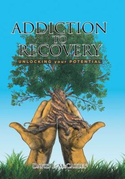 Cover for David Mccauley · Addiction to Recovery (Hardcover Book) (2016)