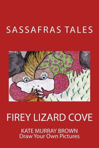 Cover for Kate Brown · Sassafras Tales: Firey Lizard Cove (Pocketbok) (2015)