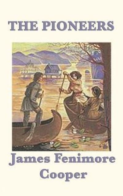 Cover for James Fenimore Cooper · The Pioneers (Inbunden Bok) (2018)
