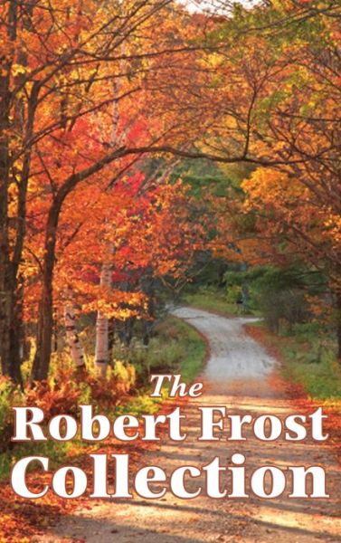 Cover for Robert Frost · The Robert Frost Collection (Hardcover Book) (2018)