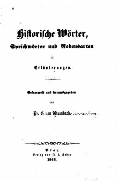 Cover for C Von Wurzbach · Historische Worter, Sprichworter Und Redensarten in Erlauterungen (Paperback Bog) (2015)