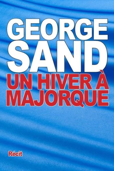Cover for George Sand · Un Hiver a Majorque (Paperback Book) (2015)