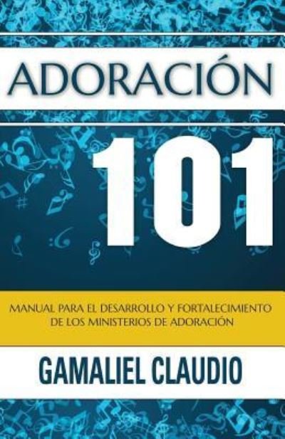 Cover for Gamaliel Claudio · Adoraci n 101 (Paperback Book) (2015)