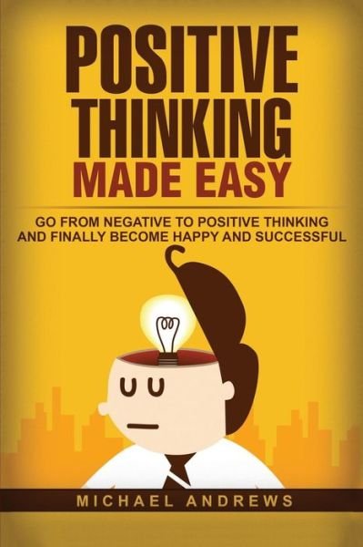 Cover for Michael Andrews · Positive Thinking Made Easy (Pocketbok) (2016)