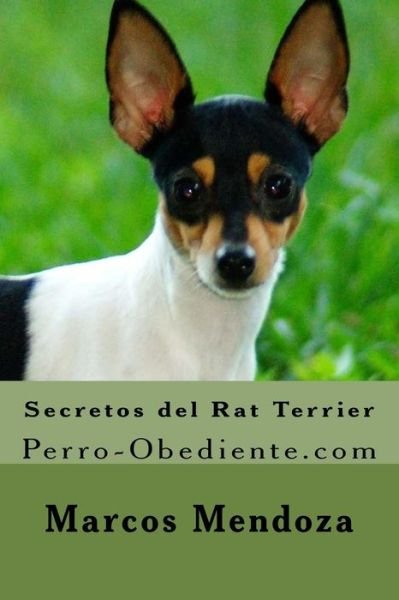 Cover for Marcos Mendoza · Secretos del Rat Terrier (Pocketbok) (2016)