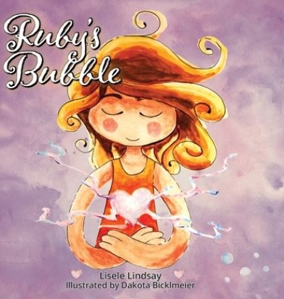 Cover for Lisele Lindsay · Ruby's Bubble (Hardcover Book) (2020)