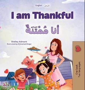 I Am Thankful (English Arabic Bilingual Children's Book) - Shelley Admont - Bücher - Kidkiddos Books - 9781525976964 - 17. Mai 2023