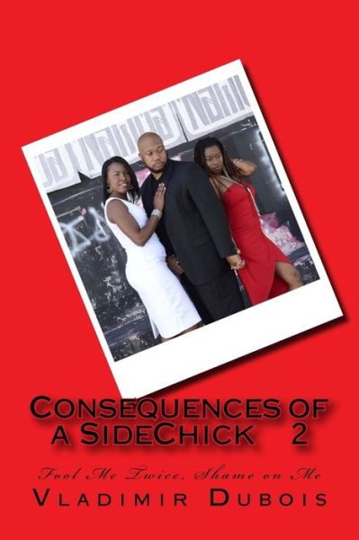 Cover for Vladimir DuBois · Consequences of a SideChick 2 (Paperback Book) (2016)