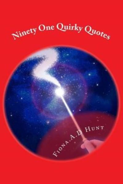 Cover for Fiona a D Hunt · Ninety One Quirky Quotes (Paperback Bog) (2016)