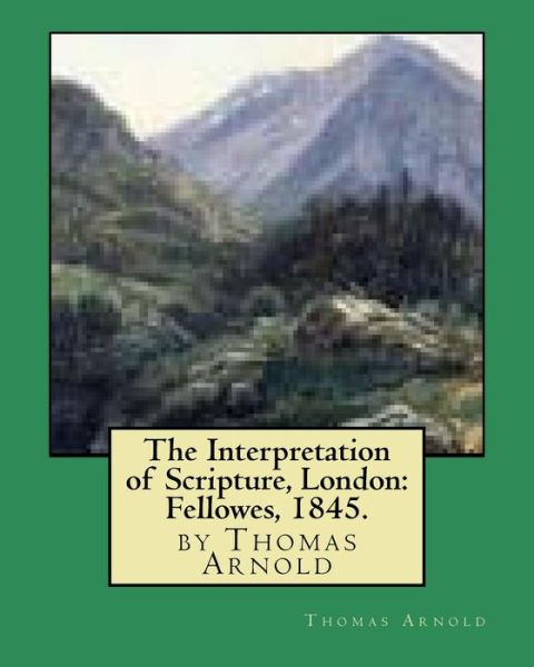 Cover for Thomas Arnold · The Interpretation of Scripture, London (Paperback Bog) (2016)