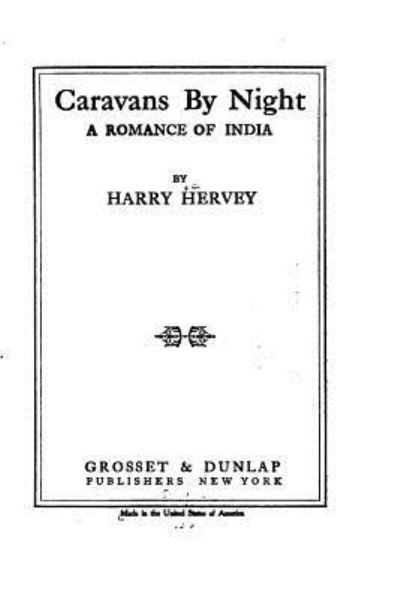 Cover for Harry Hervey · Caravans by Night, A Romance of India (Paperback Book) (2016)