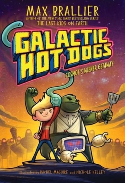 Cover for Max Brallier · Galactic Hot Dogs 1 Cosmoe's Wiener Getaway (Buch) (2020)