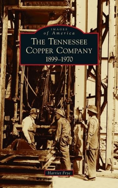 Cover for Arcadia Publishing (SC) · Tennessee Copper Company (Hardcover Book) (2022)