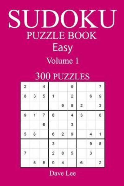 Cover for Dave Lee · Easy 300 Sudoku Puzzle Book Volume 1 (Paperback Book) (2016)