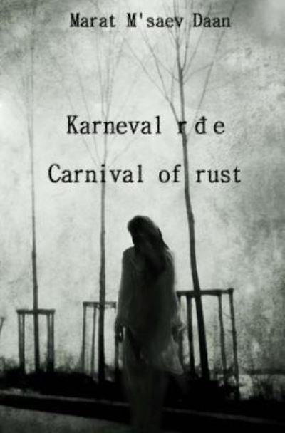 Cover for Marat M'saev Daan · Karneval rdje/ Carnival of rust (Paperback Book) (2016)