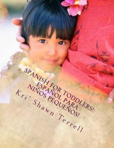 Cover for Kri' Shawn N Terrell · Spanish for Toddlers! (Pocketbok) (2016)